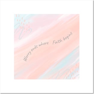 Worry ends where Faith begins - Christian Apparel Posters and Art